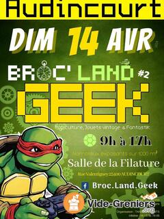 Photo de l'événement Broc ' Land Geek Audincourt